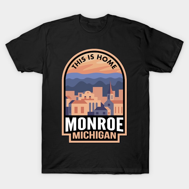 Downtown Monroe Michigan This is Home T-Shirt by HalpinDesign